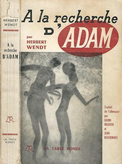 A la recherche d'Adam - Herbert Wendt - copertina