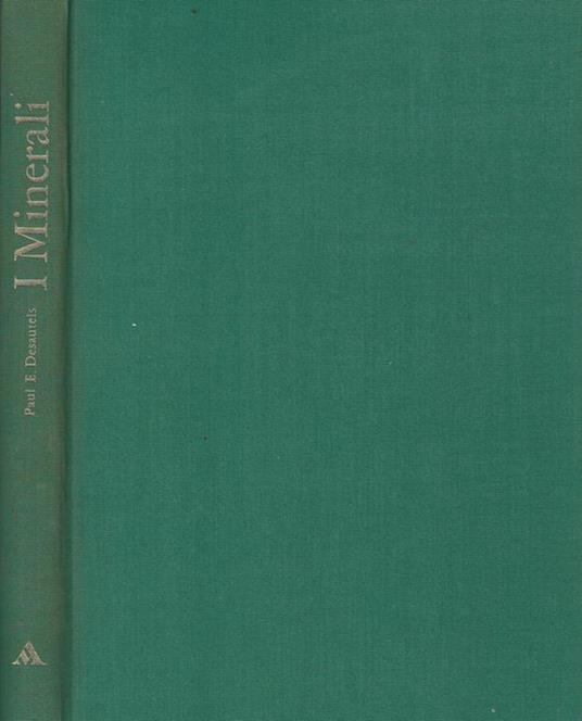 I Minerali - Paul E. Desautels - copertina