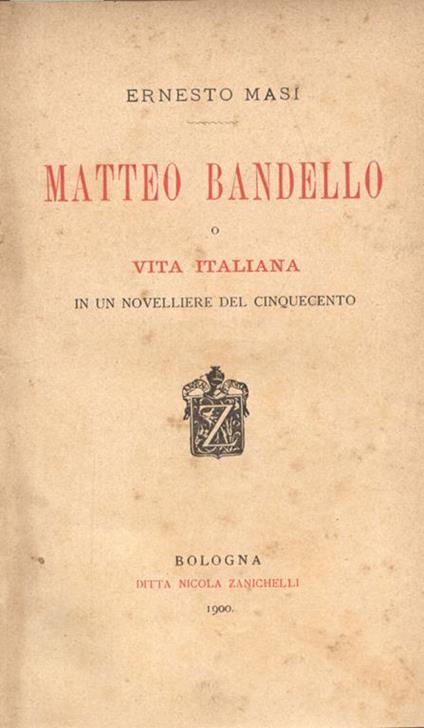 Matteo Bandello. o Vita italiana in un novelliere del Cinquecento - Ernesto Masi - copertina