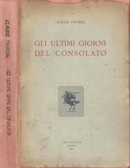 Gli ultimi giorni del Consolato - Claude Fauriel - copertina