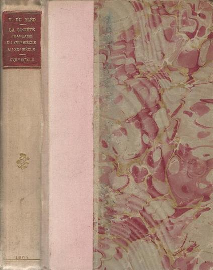 La société francaise du XVI siècle au VV siècle. 4 série. XVII siècle - copertina