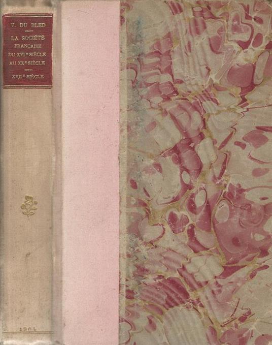 La société francaise du XVI siècle au VV siècle. 4 série. XVII siècle - copertina