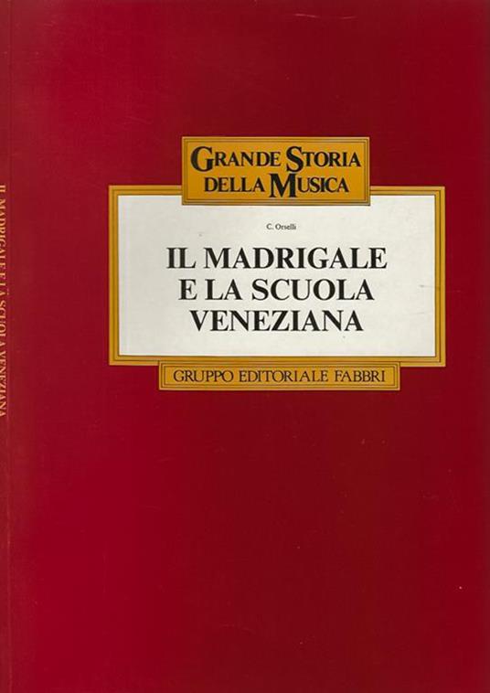 Il madrigale e la scuola veneziana - C. Orselli - copertina