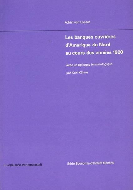 Les banques ouvrieres d'Amerique du Nord au cours des annees 1920. Une etude syndacale de la politique bancaire - copertina