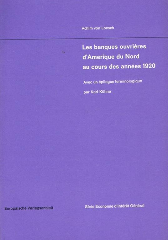 Les banques ouvrieres d'Amerique du Nord au cours des annees 1920. Une etude syndacale de la politique bancaire - copertina