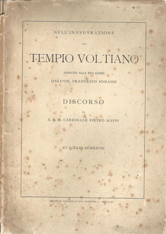 Discorso. 15 luglio 1928. Nell'inaugurazione del Tempio Voltiano donato alla sua Como dall'On. Francesco Somaini - Pietro Maffi - copertina
