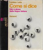 Come si dice. Uso e abuso della lingua italiana