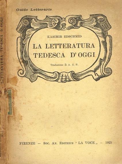 La letteratura tedesca d'oggi - Kasimir Edschmid - copertina