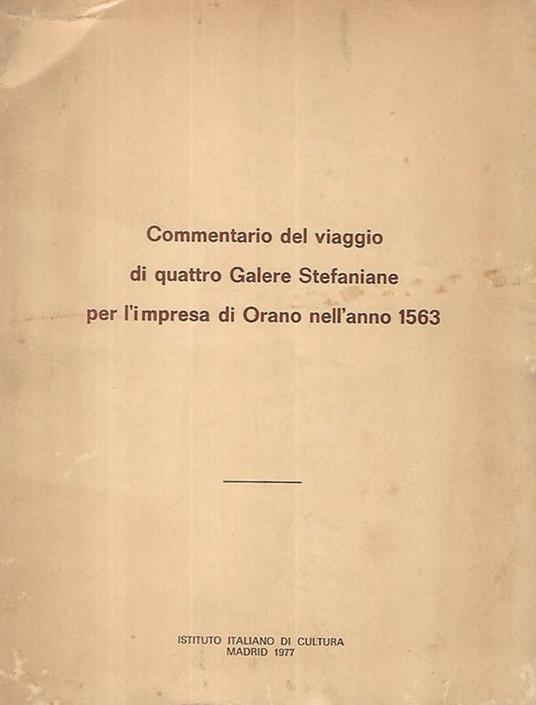 Commentario del viaggio di quattro Galere Stefaniane per l'impresa di Orano nell'anno 1536 - copertina
