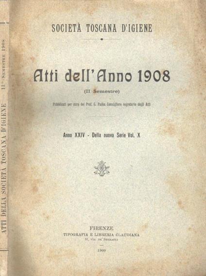 Atti dell'anno 1908 (II semestre) - Società toscana d'igiene. Anno XXIV - Della nuova serie Vol. X - copertina
