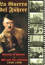 La guerra del Fuhrer fasc.1. Ascesa al potere. Gli anni del consenso 1936-1939