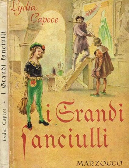 I grandi fanciulli. Episodi dell'infanzia di uomini celebri - Lydia Capece - copertina