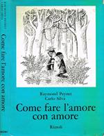 Come fare l'amore con amore