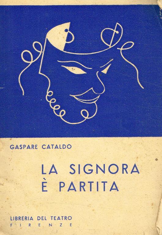 La signora è partita. Commedia in tre atti - Gaspare Cataldo - copertina