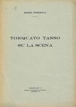 Torquato Tasso su la scena. Estratto dalla Rivista La Favilla(n.3 e 4 marzo-aprile 1932)