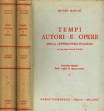 Tempi, Autori e Opere della letteratura italiana ad uso degli Istituti Tecnici vol.I II. I-Dalle origini al Quattrocento. II-Dal Cinquecento al Settecento
