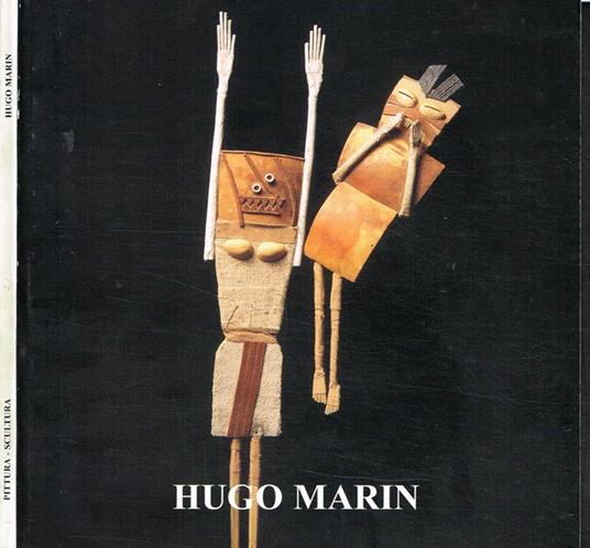 Pittura-scultura. 25 novembre 1999-19 gennaio 2000 - Hugo Marin - copertina