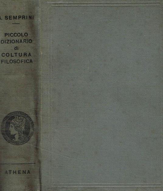 Piccolo dizionario di coltura filosofica e scientifica - Giovanni Semprini - copertina