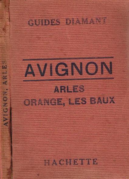 Avignon. Villeneuve, Orange, Saint-Remy, Arles, Les Bauz - copertina