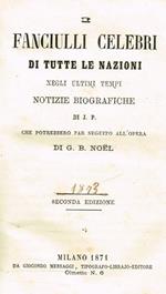 I fanciulli celebri di tutte le nazioni negli ultimi tempi. Notizie biografiche di J.P.che potrebbero far seguito all'opera di G.B.Noel