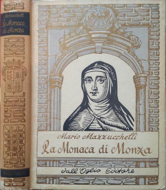 La monaca di Monza. (Suor Virginia Maria de Leyva) - Mario Mazzucchelli - copertina