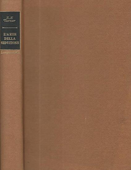 L' arte della seduzione. - E. S. Turner - copertina