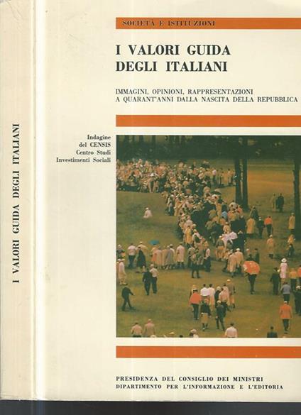 I valori guida degli italiani. Immagini, opinioni, rappresentazioni a quarant'anni dalla nascita della Repubblica - copertina