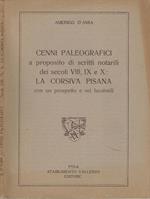 Cenni paleografici a proposito di scritti notarili dei secoli VIII, IX e X. La Corsivia Pisana con un prospetto e sei facsimili