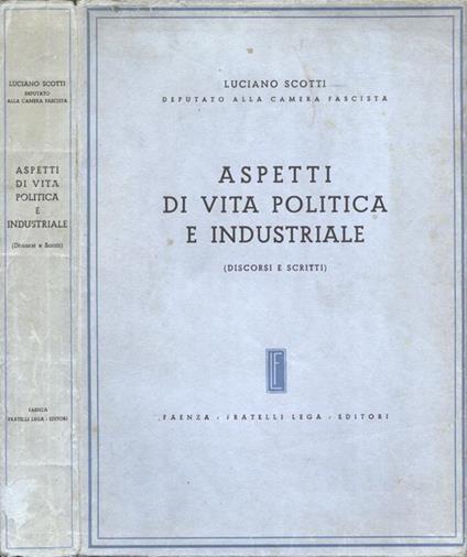 Aspetti di vita politica e industriale. ( Discorsi e scritti ) - Luciano Scotti - copertina
