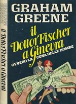Il Dottor Fischer a Ginevra. Ovvero la cena delle bombe