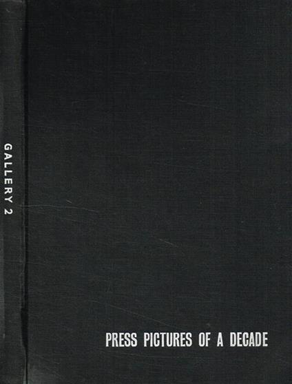 Press Pictures of a decade. A selection from ten British Press Pictures of the Year Exhibitions - Norman Hall - copertina