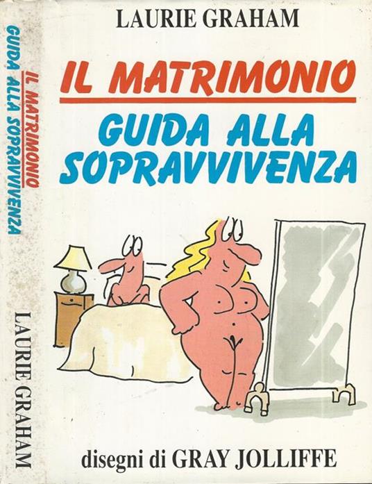 Il Matrimonio, guida alla sopravvivenza - Laurie Graham - copertina