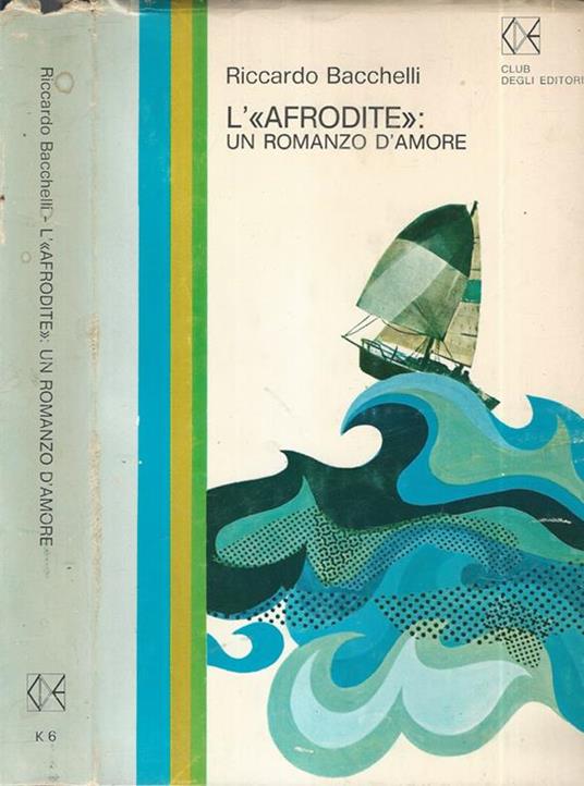 L' Afrodite: un romanzo d'amore. - Riccardo Bacchelli - copertina