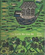 The earth we live on. The Story of Geological Discovery
