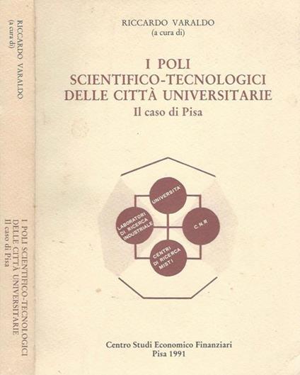 I poli scientifico-tecnologici delle città universitarie. Il caso di Pisa - Riccardo Varaldo - copertina