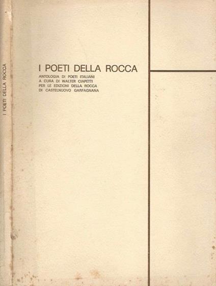 I poeti della Rocca. Antologia di poeti italiani - Walter Ciapetti - copertina