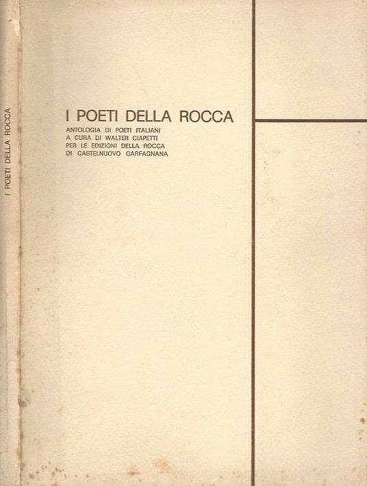 I poeti della Rocca. Antologia di poeti italiani - Walter Ciapetti - copertina
