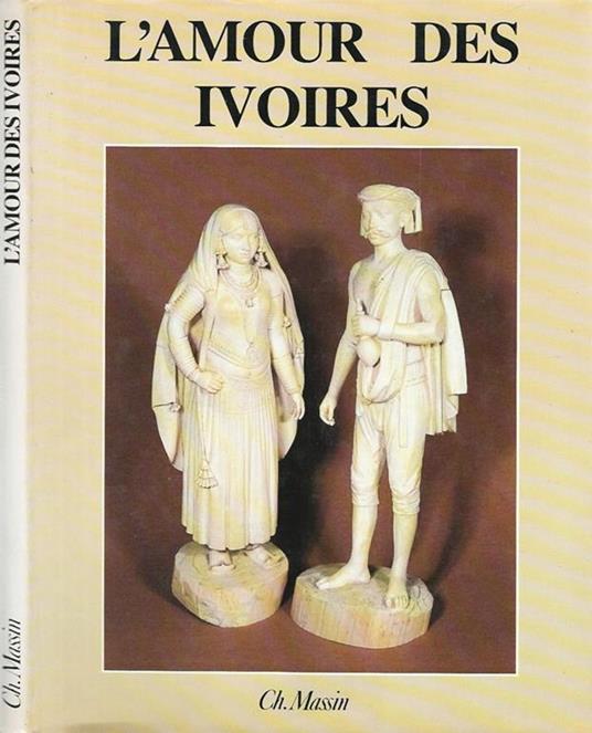 L' amour des ivoires. - Edith Mannoni - copertina