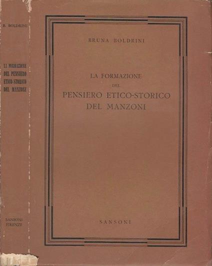 La formazione del pensiero etico-storico del Manzoni - Bruna Boldrini - copertina