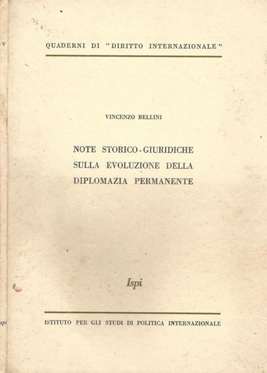 Note storico-giuridiche sulla evoluzione della diplomazia permanente - Vincenzo Bellini - copertina