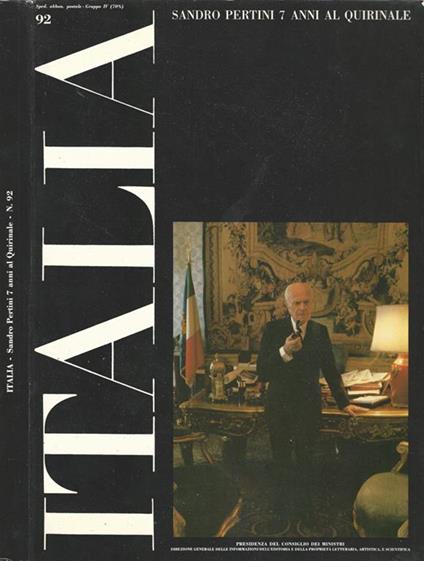 Italia. Rivista di documentazione fotografica. Trimestrale, nuova serie. Anno XXII - N. 92. Sandro Pertini 7 anni al Quirinale - copertina