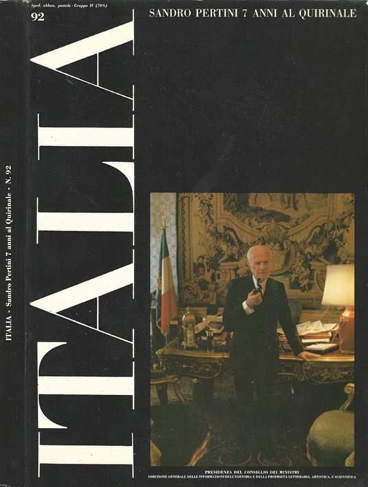 Italia. Rivista di documentazione fotografica. Trimestrale, nuova serie. Anno XXII - N. 92. Sandro Pertini 7 anni al Quirinale - copertina
