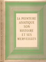 La peinture asiatique: son histoire et ses merveilles