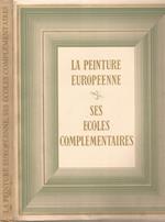 La peinture europeenne: ses écoles complementaires