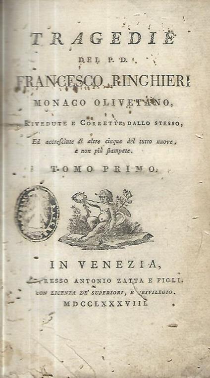 Tragedie del P.D. Franco Ringhieri monaco olivetano, rivedute e corrette dallo stesso, ed accresciute di altre cinque del tutto nuove, e non più stampate. Tomo I - Franco Ringhieri - copertina