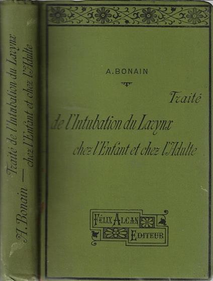 Traité de l'intubation du larynx chez l'enfant et chez l'adulte - A. Bonain - copertina