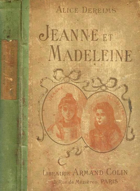 Jeanne et Madeleine. Livre de lecture pour les jeunes filles - Alice Dereims - copertina