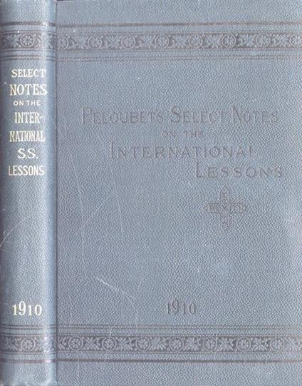 Peloubet's select notes on the international lessons 1910 - copertina