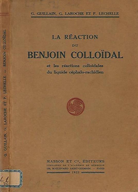 La reaction de Benjoin Colloidal et les reactions colloidales du liquide cephalo - rachidien - G. Guillan - copertina