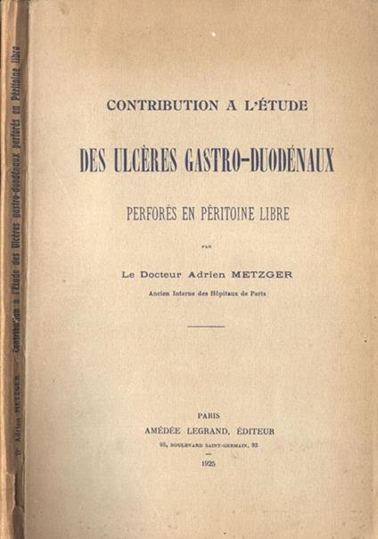 Contribution a l' ètude des ulcères gastro - duodenaux perforès en pèrotoine libre - copertina